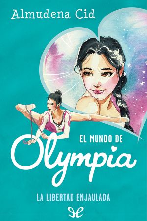 [El mundo de Olympia 02] • La libertad enjaulada